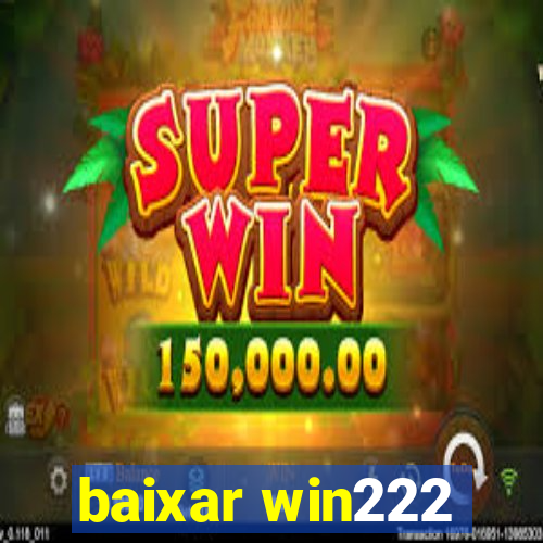 baixar win222